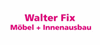 Walter Fix Möbel und Innenausbau